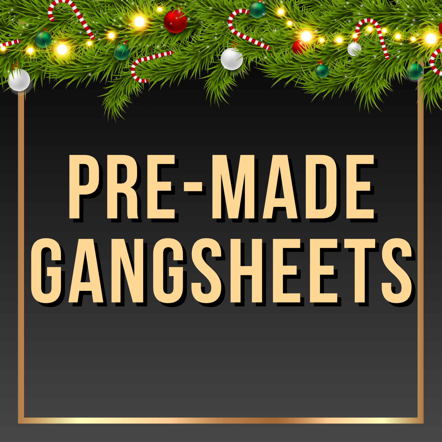 Pre-Made Gangsheets